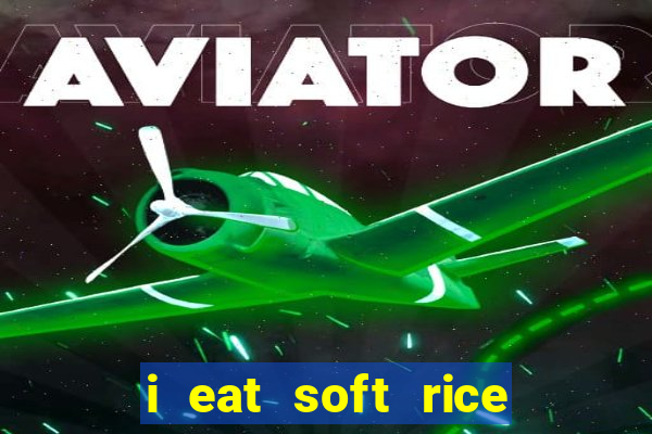 i eat soft rice in another world pt br